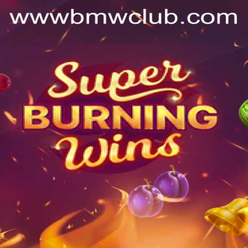 Exploring 'SuperBurningWins' at the BMW CLUB: A Thrilling Gaming Experience