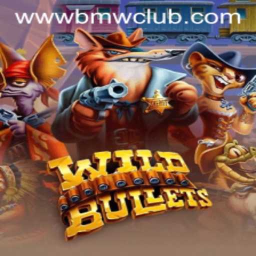 Exploring the Exciting World of WildBullets with BMW CLUB